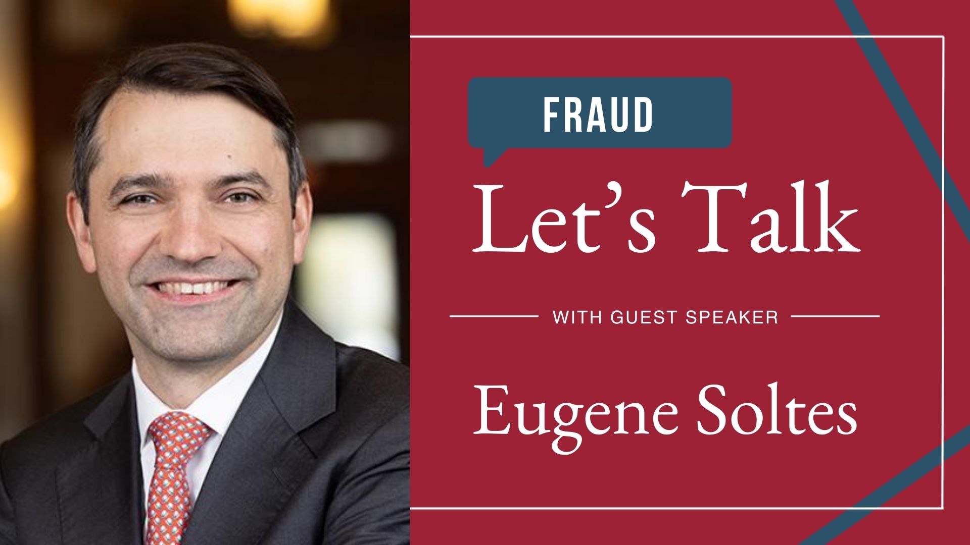 Eugene Soltes - Let's Talk about Fraud guest speaker