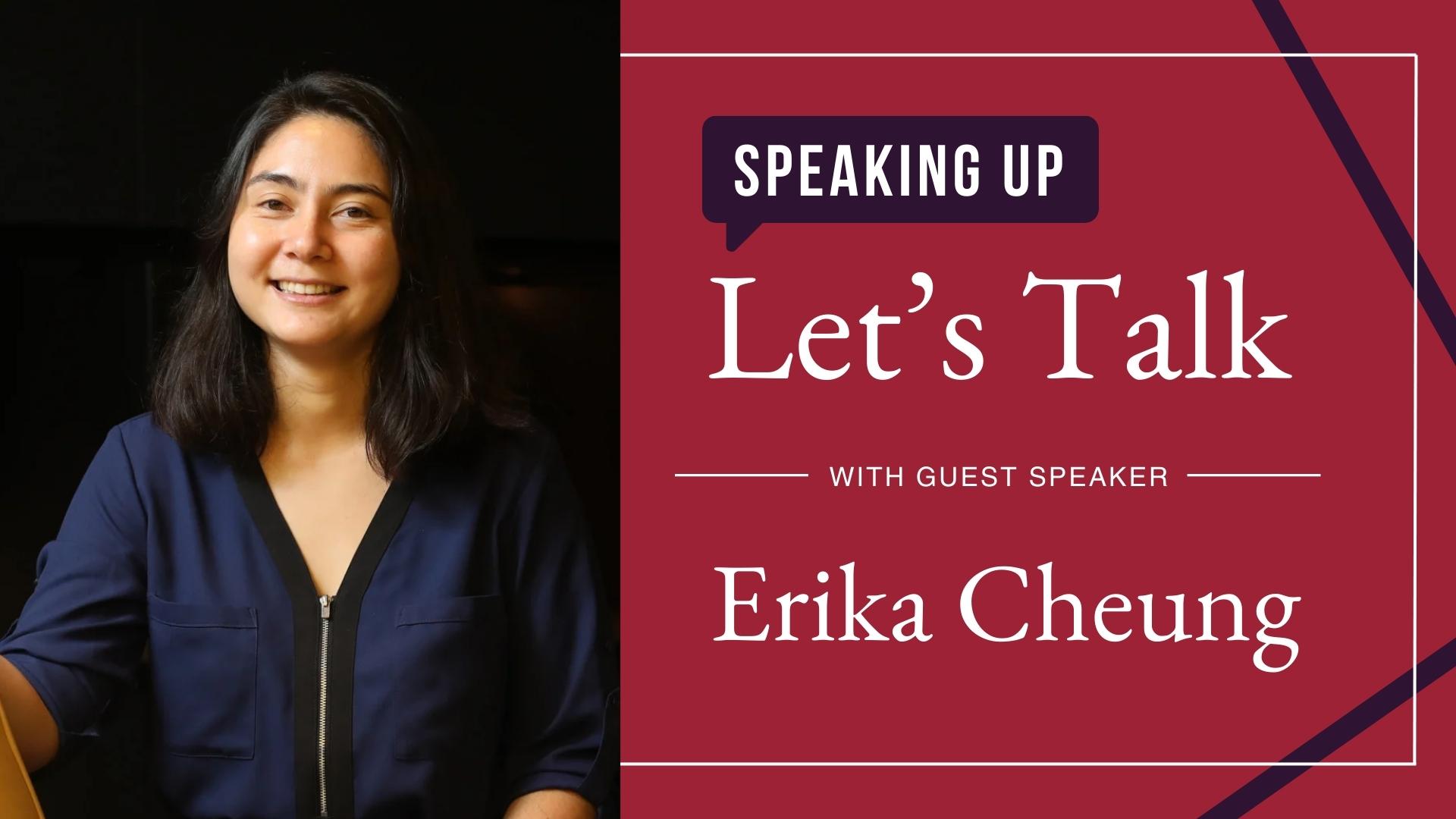 Erika Cheung - Let's Talk about Speaking Up guest speaker