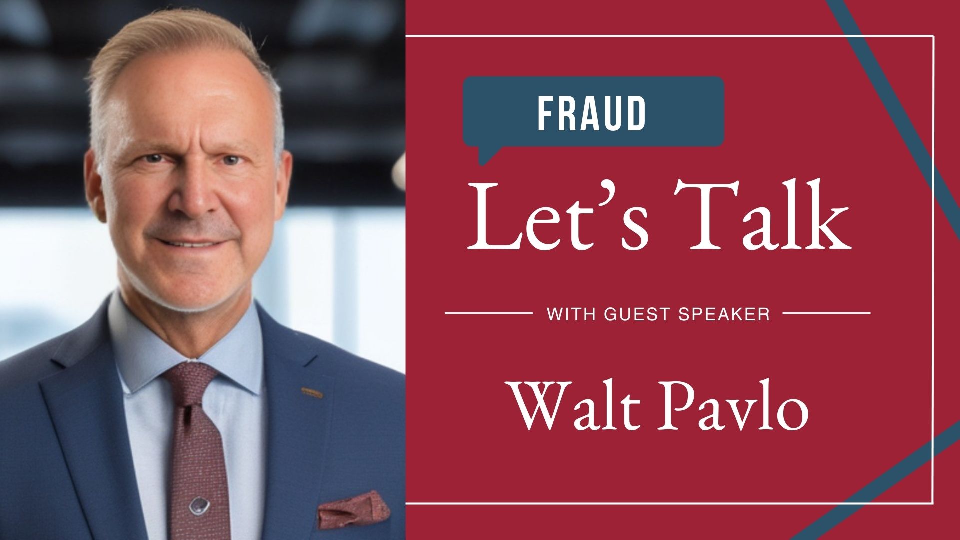 Walt Pavlo - Let's Talk about Fraud guest speaker