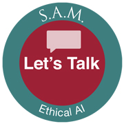 Let's Talk about Ethical AI S.A.M. Badge