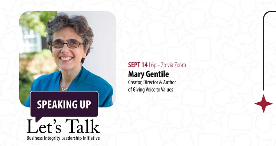 Sept 14 | 6p-7p via Zoom; Mary Gentile, Creator, Director & Author of Giving Voice to Values