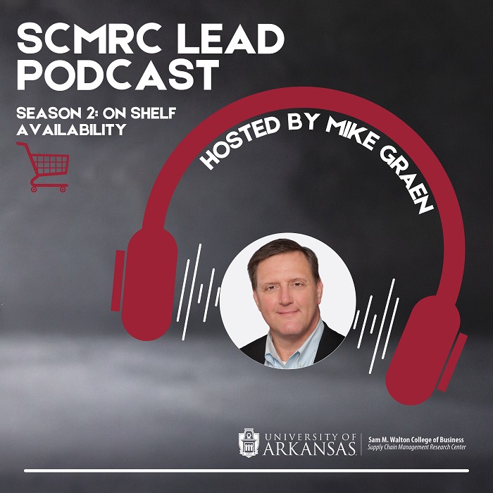 SCMRC LEAD Podcast: Season 2 - On Shelf Availability. Hosted by Mike Graen